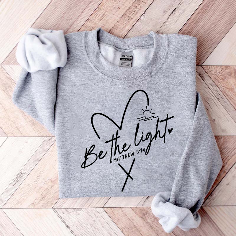 Be The Light Faith Minimalist Sweatshirt