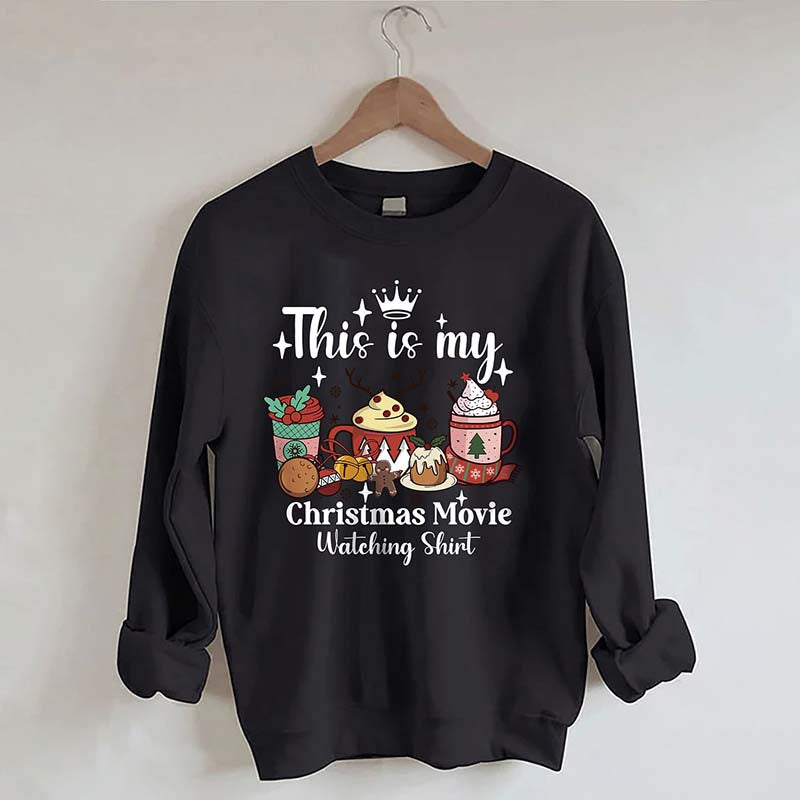 This Is My Christmas Movie Sweatshirt