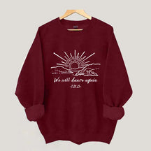 We Will Dance Again Nova Festival Sweatshirt