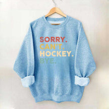 Retro Sorry Can't Hockey Bye Sweatshirt