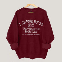 I'm Not A Hoarder I'm A Hero Book Sweatshirt