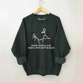 Some People Just Need A Pat On The Back Sarcastic Women Sweatshirt