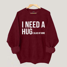 I Need A Huge Glass Of Wine Sweatshirt