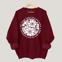 Only Caring About Your Own Rights is Exactly How You Lose Them Sweatshirt