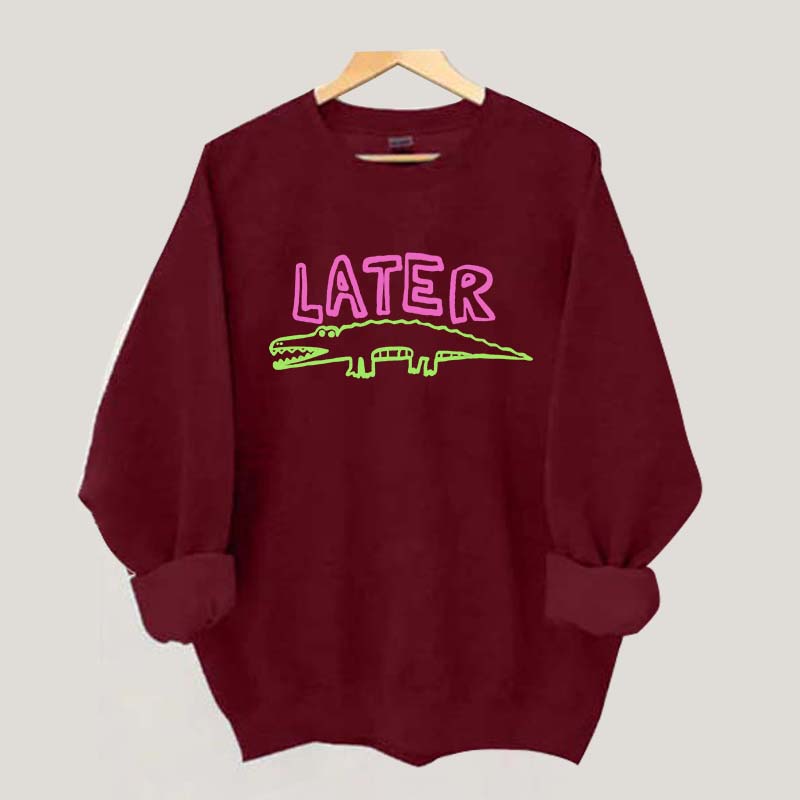 Later Gator Sweatshirt
