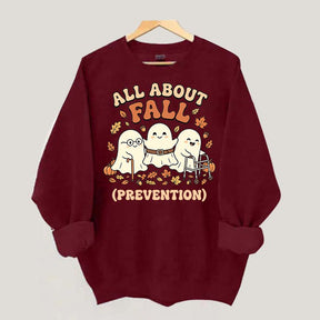 Ghost All About Fall Prevention Halloween Sweatshirt