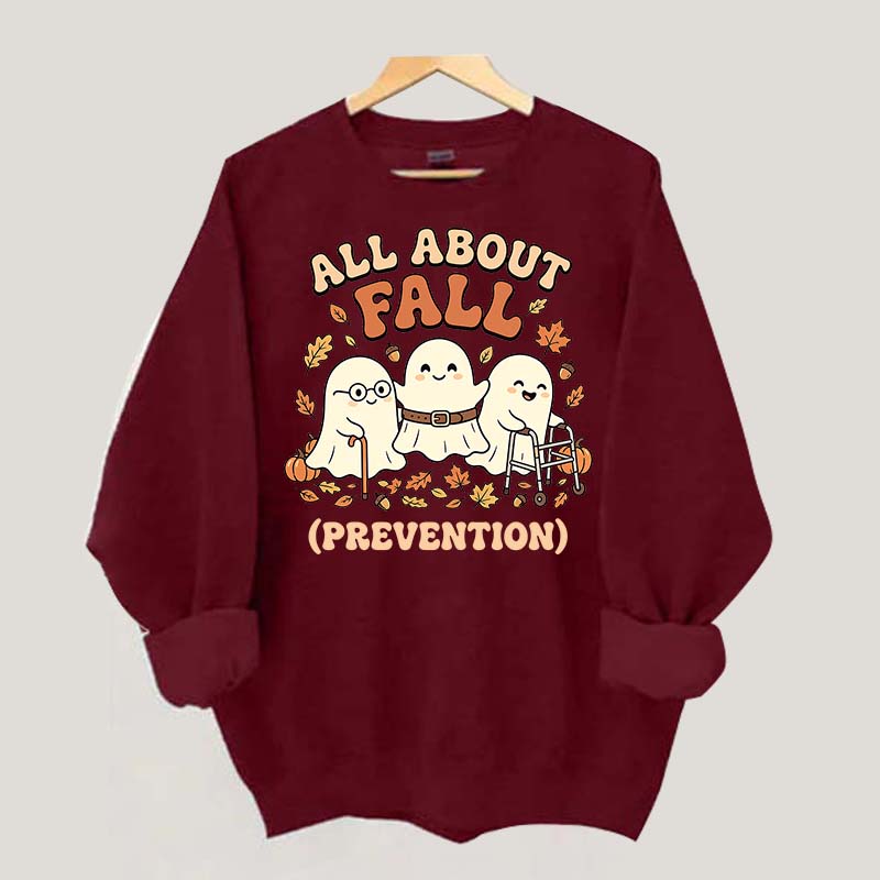 Ghost All About Fall Prevention Halloween Sweatshirt