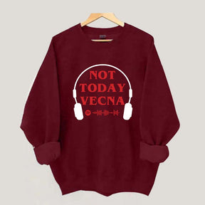 Not Today Vecna Stranger Sweatshirt