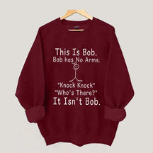 This is Bob Sweatshirt