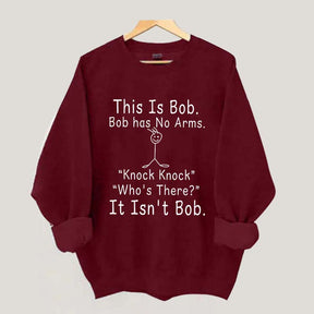 This is Bob Sweatshirt