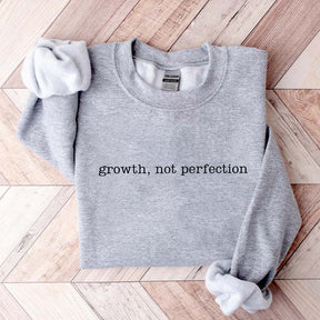Growth Not Perfection Motivational Sweatshirt