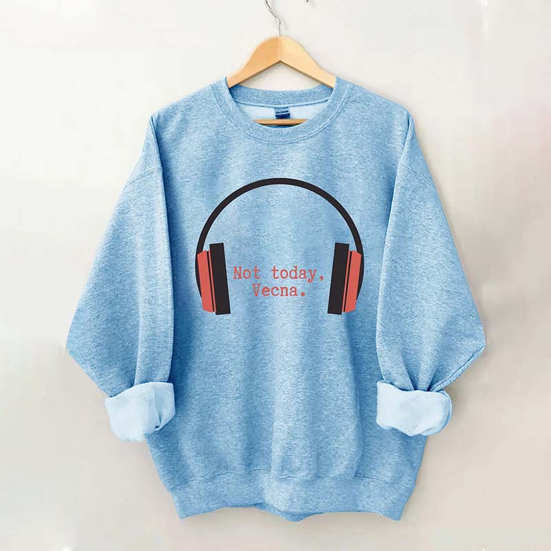 Not Today Vecna Sweatshirt