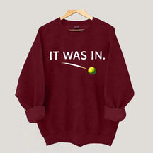It Was In Funny Tennis Sweatshirt