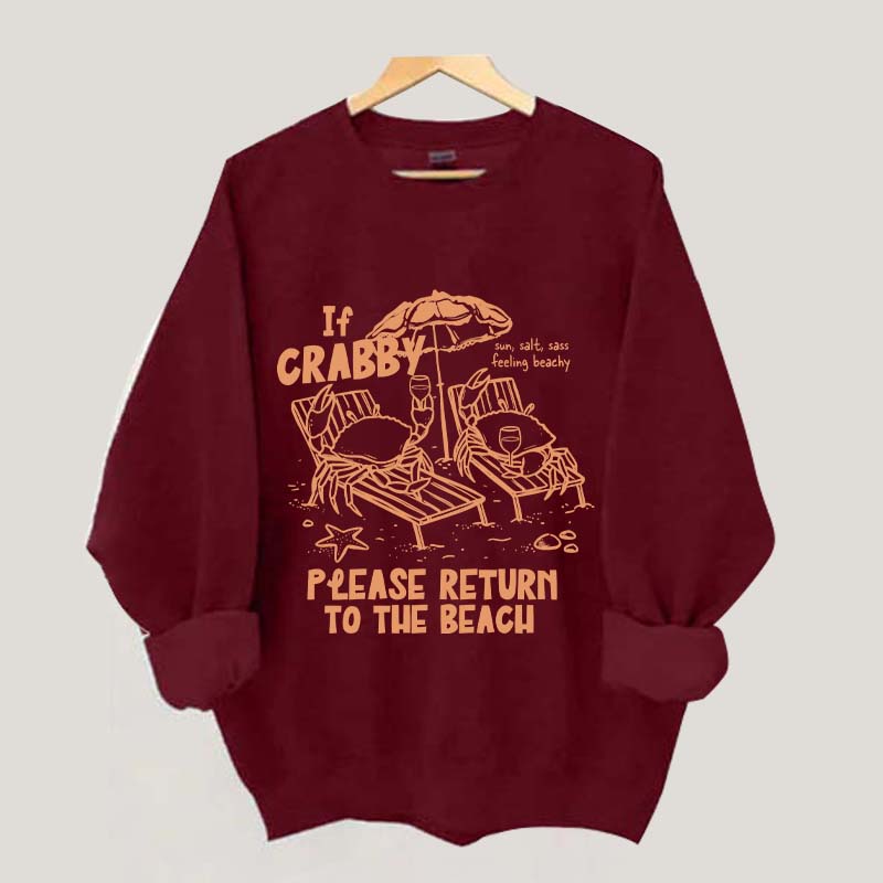If Crabby Return To Beach Sweatshirt
