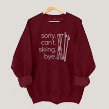 Apres Sorry Can't Skiing Bye Sweatshirt