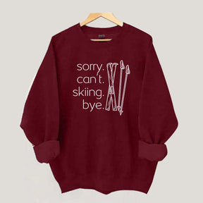 Apres Sorry Can't Skiing Bye Sweatshirt