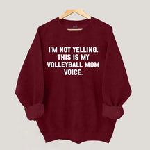 I'm Not Yelling This Is My Volleyball Mom Sweatshirt