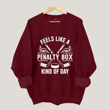 Hockey Fan Feels Like A Penalty Box Kind Of Day Sweatshirt