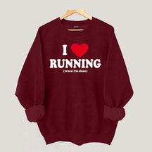 I Love Running When I'm Done Sweatshirt