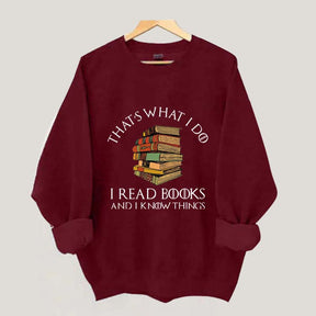 Retro That's What I Do I Read Books And I Know Things Sweatshirt