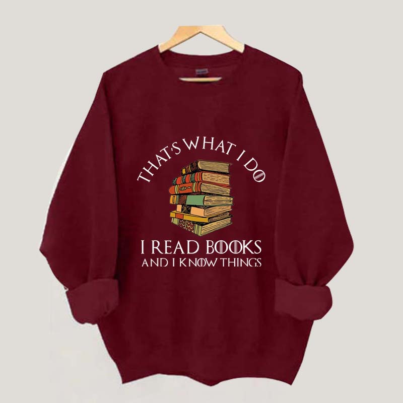 Retro That's What I Do I Read Books And I Know Things Sweatshirt