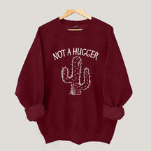 Not A Hugger Sweatshirt