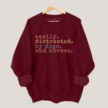 Funny Easily Distracted By Dogs and Horses Sweatshirt