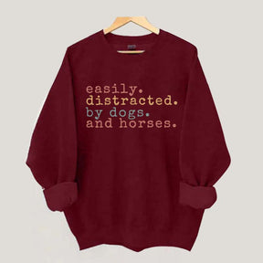 Funny Easily Distracted By Dogs and Horses Sweatshirt