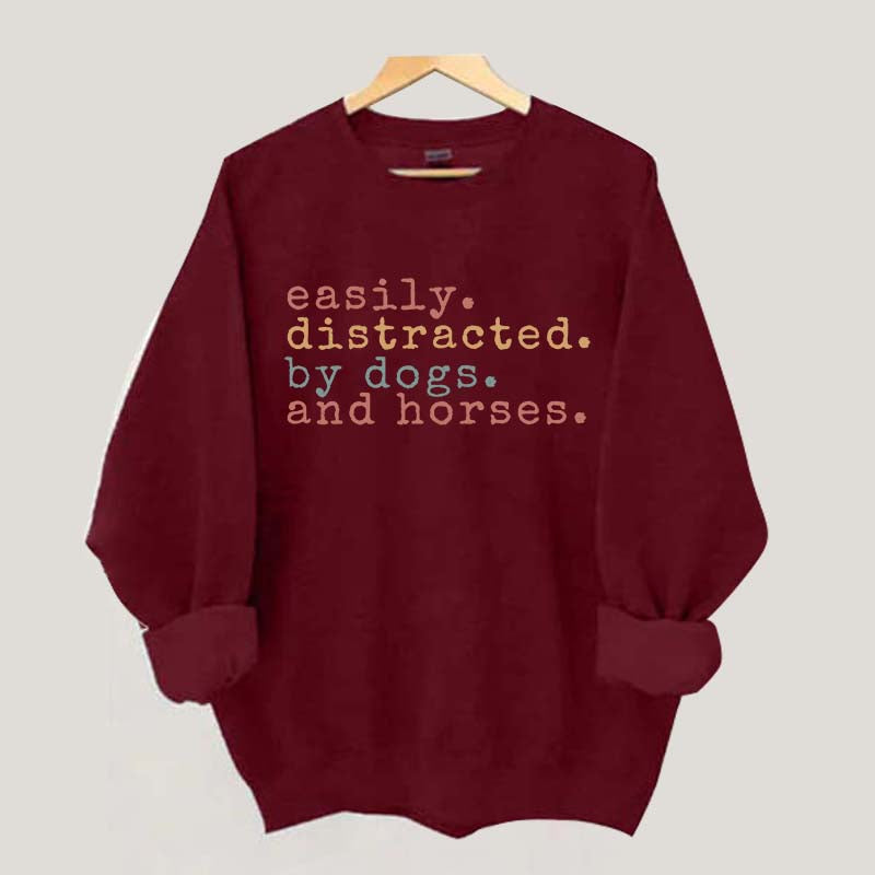 Funny Easily Distracted By Dogs and Horses Sweatshirt