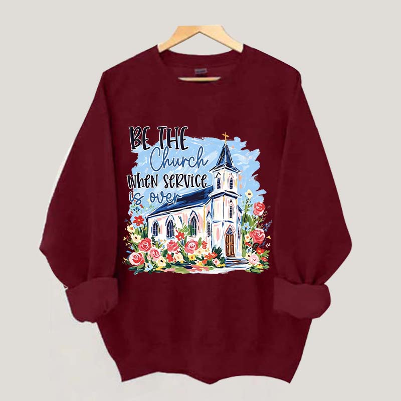 Be The Church Hand Drawn Religious Sweatshirt