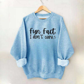 Fun Fact: I Don't Care Sweatshirt