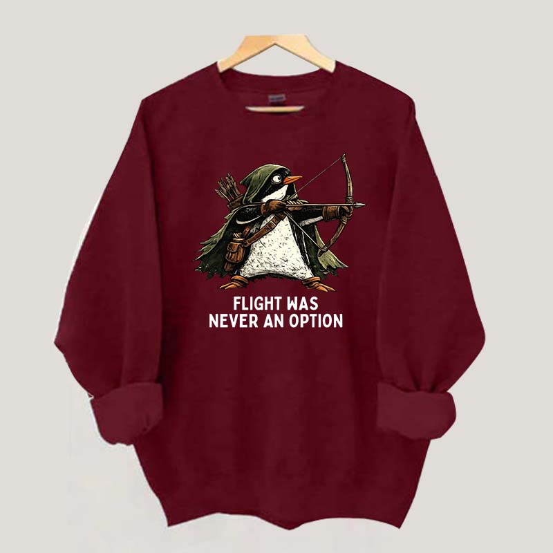 Tactical Penguin Flight Was Never An Option Sweatshirt