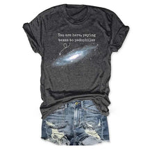 You Are Here Paying Taxes To Pedophiles T-Shirt