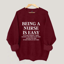 Being A Nurse Is Easy Sweatshirt