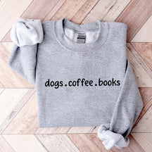 Dogs Coffee Books Cozy Vibes Sweatshirt