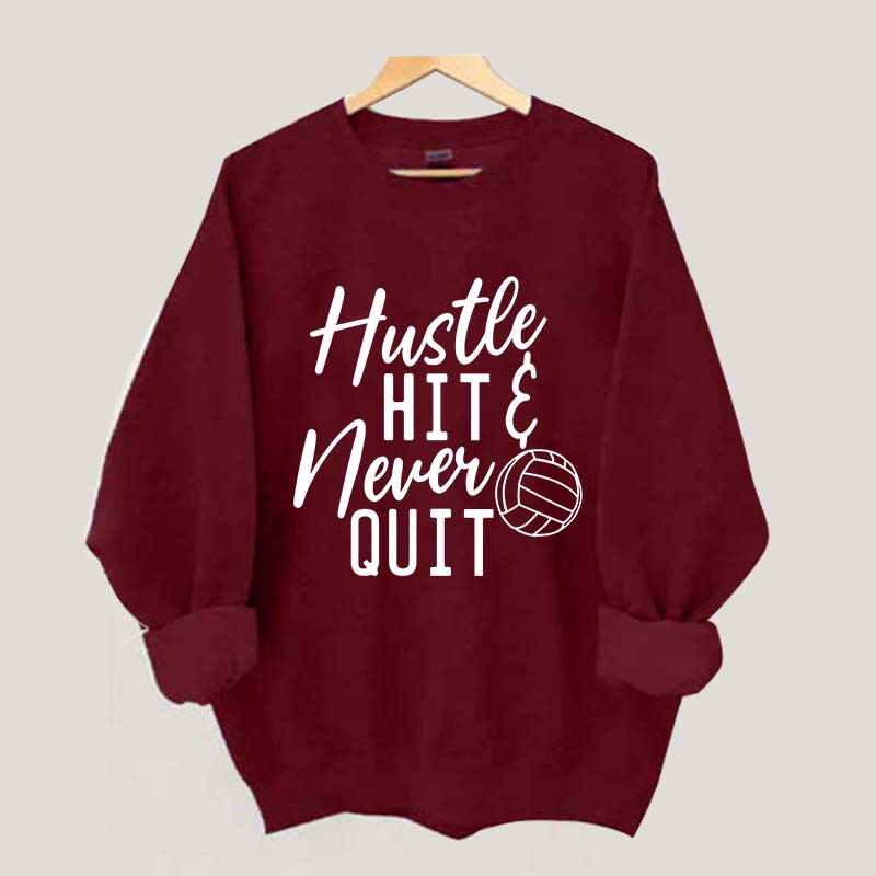 Hustle Hit & Never Quit Sweatshirt