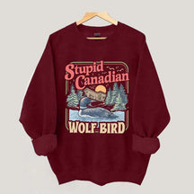 Stupid Canadian Wolf Bird Sweatshirt