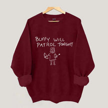 Buffy Will Patrol Tonight Sweatshirt