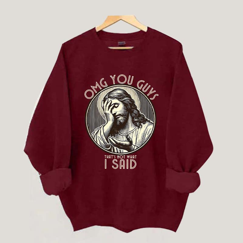 Thats Not What I Said Sweatshirt