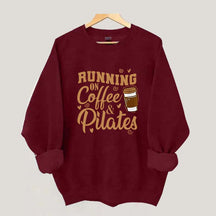Running On Coffee And Pilates Powerhouse Sweatshirt