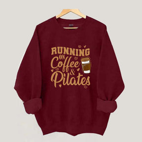 Running On Coffee And Pilates Powerhouse Sweatshirt