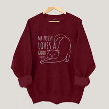 My Pussy Loves a Good Stretch Funny Cat Sweatshirt