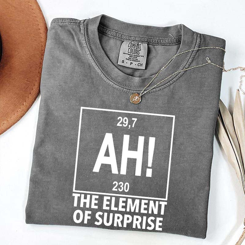 Ah! the Element of Surprise T-Shirt