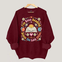 I've Been Reading Since Late 1900s Sweatshirt