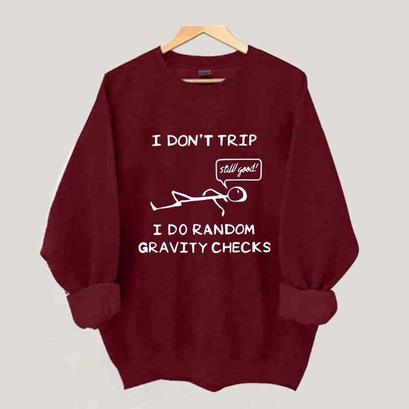 I DON'T TRIP Matchstick Sweatshirt