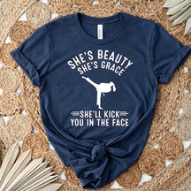 She's Beauty She's Grace She'll Kick You In The Face T-Shirt