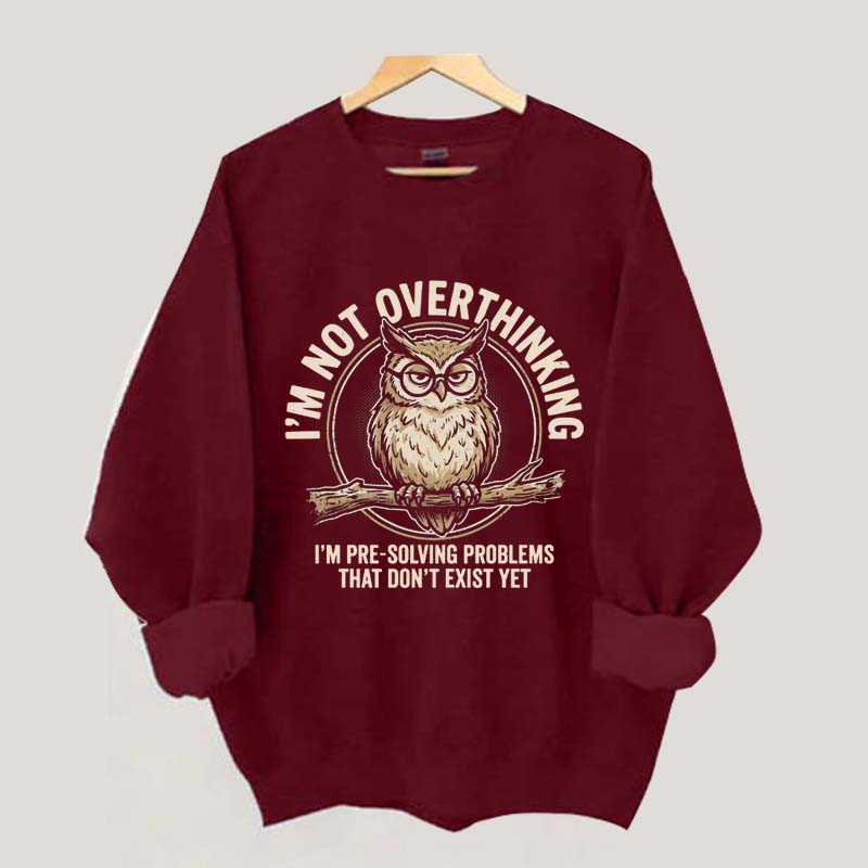 I'm Not Overthinking Owl Sweatshirt