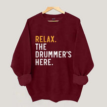 Relax The Drummer's Here Sweatshirt