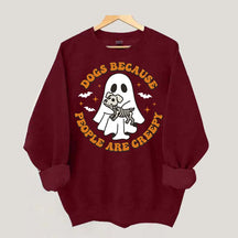 Dogs Because People Are Creepy Cute Sweatshirt