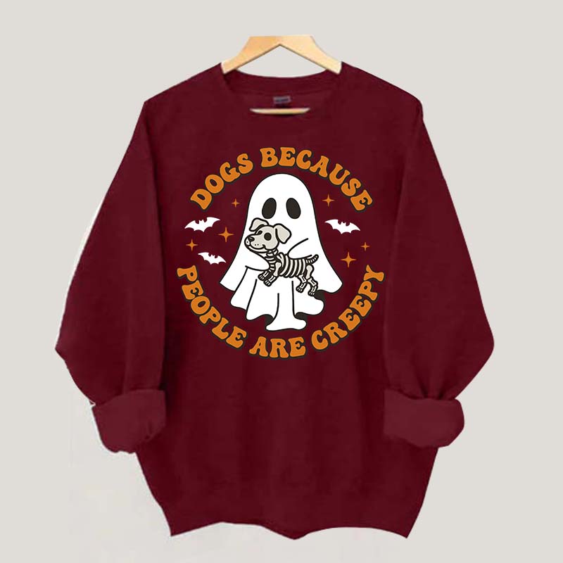 Dogs Because People Are Creepy Cute Sweatshirt